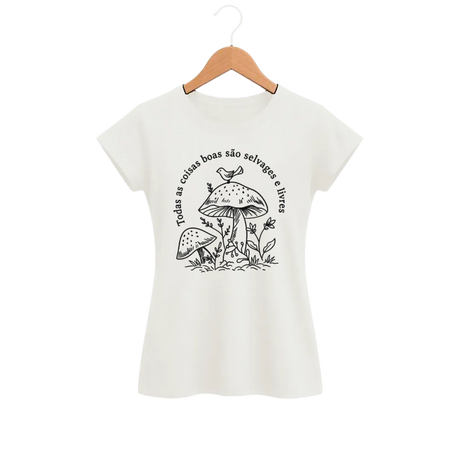 Camiseta Feminina Baby Look Cogumelo Selvagens e Livres