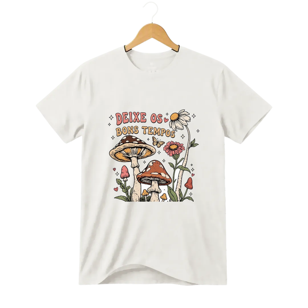 Camiseta Cogumelo Deixe os Bons Tempos