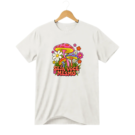 Camiseta Cogumelo Seja Você Mesmo