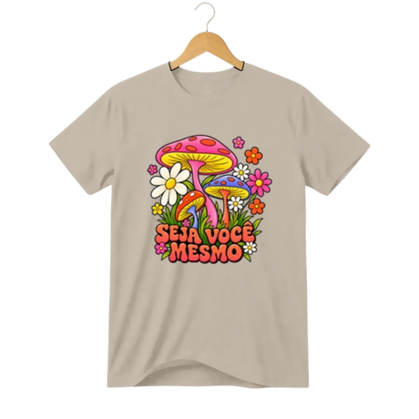 Camiseta Cogumelo Seja Você Mesmo