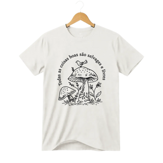 Camiseta Cogumelo Selvagens e Livres