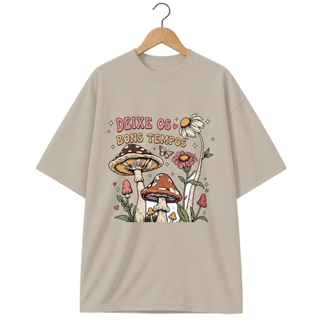 Camiseta Oversized Cogumelo Deixe os Bons Tempos