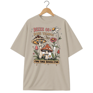 Camiseta Oversized Cogumelo Deixe os Bons Tempos