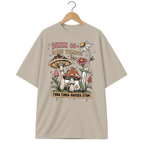Camiseta Oversized Cogumelo Deixe os Bons Tempos