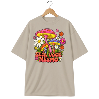 Camiseta Oversized Cogumelo Seja Você Mesmo